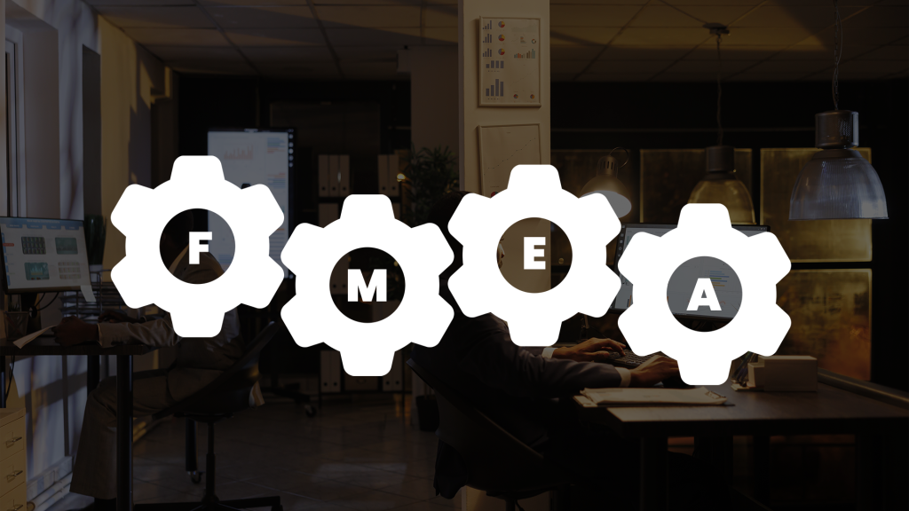 What is FMEA? - Failure Modes and Effects Analysis