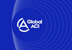 Transition to Global ACI: What Actions Does Your Organization Need to Take?
